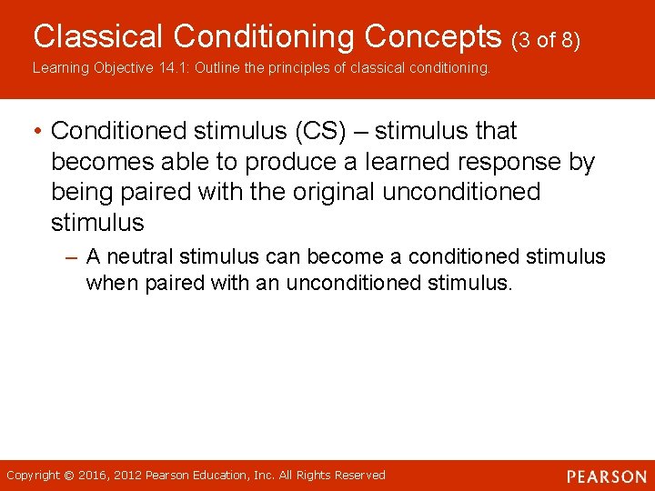 Classical Conditioning Concepts (3 of 8) Learning Objective 14. 1: Outline the principles of