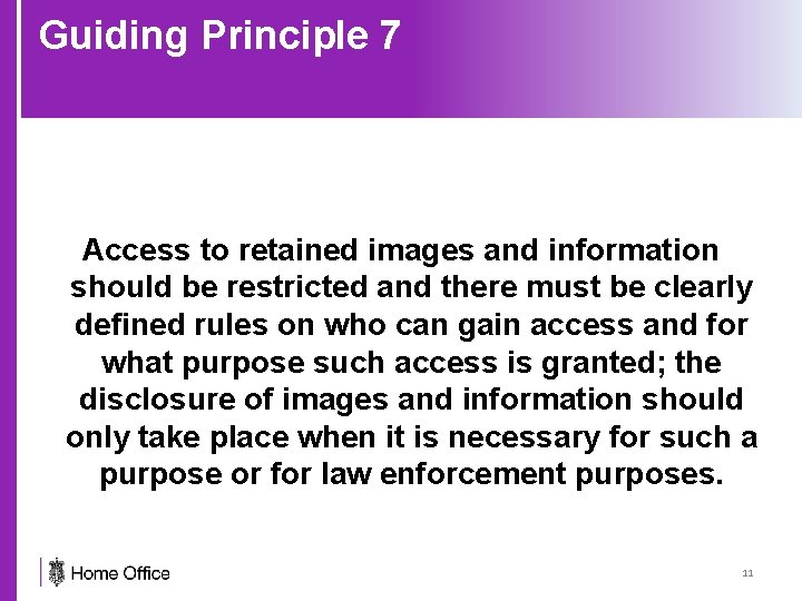 Guiding Principle 7 Access to retained images and information should be restricted and there