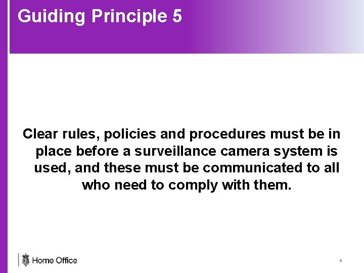 Guiding Principle 5 Clear rules, policies and procedures must be in place before a