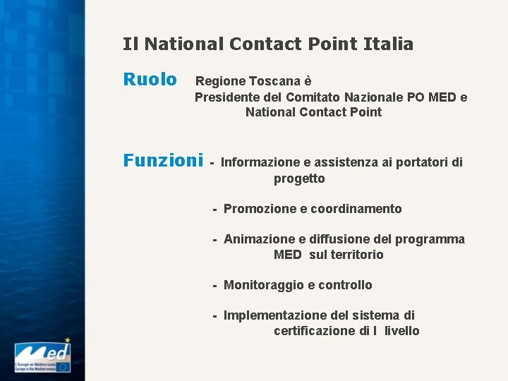 Il National Contact Point Italia Ruolo Regione Toscana è Presidente del Comitato Nazionale PO