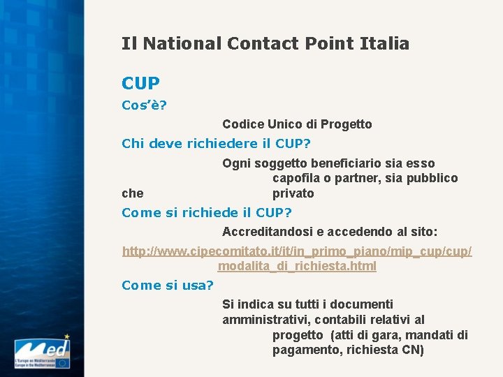 Il National Contact Point Italia CUP Cos’è? Codice Unico di Progetto Chi deve richiedere