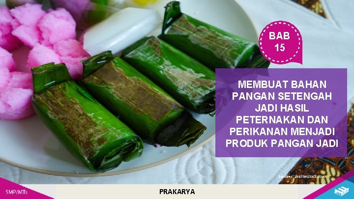 BAB 15 MEMBUAT BAHAN PANGAN SETENGAH JADI HASIL PETERNAKAN DAN PERIKANAN MENJADI PRODUK PANGAN