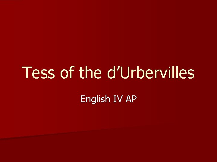 Tess of the d’Urbervilles English IV AP 