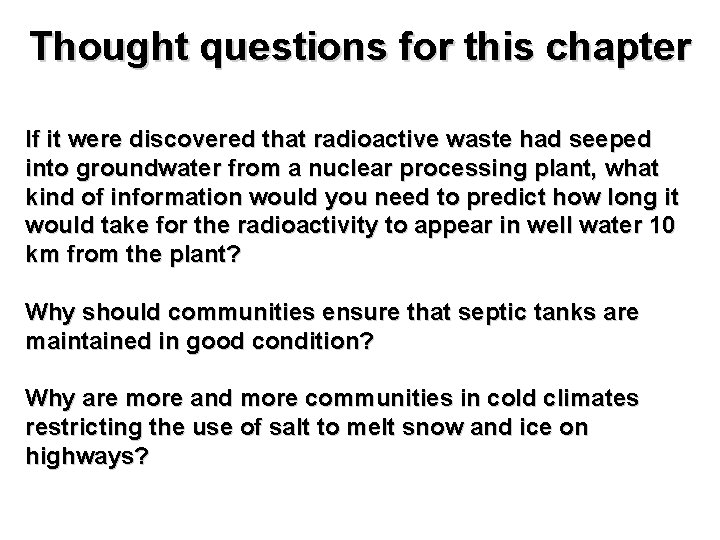 Thought questions for this chapter If it were discovered that radioactive waste had seeped