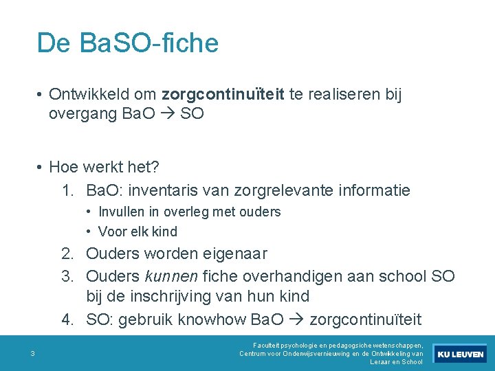 De Ba. SO-fiche • Ontwikkeld om zorgcontinuïteit te realiseren bij overgang Ba. O SO