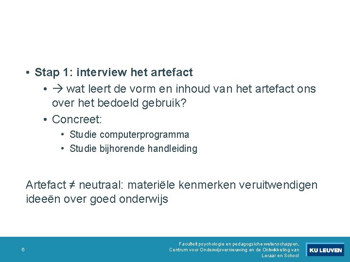  • Stap 1: interview het artefact • wat leert de vorm en inhoud