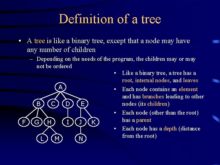 Definition of a tree • A tree is like a binary tree, except that