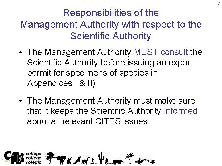 7 Responsibilities of the Management Authority with respect to the Scientific Authority • The