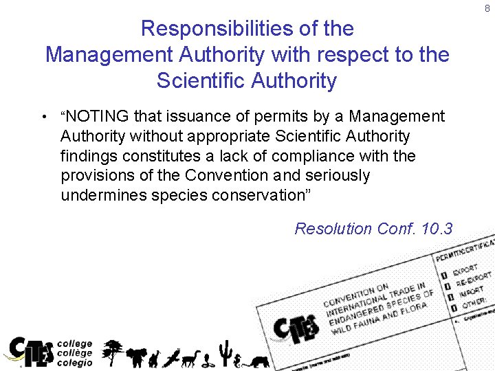 8 Responsibilities of the Management Authority with respect to the Scientific Authority • “NOTING