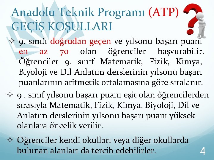Anadolu Teknik Programı (ATP) GEÇİŞ KOŞULLARI ² 9. sınıfı doğrudan geçen ve yılsonu başarı