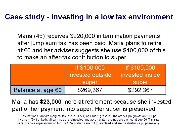 Case study - investing in a low tax environment Maria (45) receives $220, 000 Case study - investing in a low tax environment Maria (45) receives $220, 000