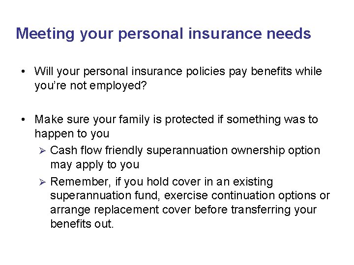 Meeting your personal insurance needs • Will your personal insurance policies pay benefits while Meeting your personal insurance needs • Will your personal insurance policies pay benefits while