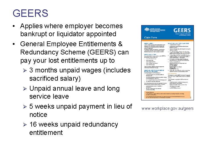GEERS • Applies where employer becomes bankrupt or liquidator appointed • General Employee Entitlements GEERS • Applies where employer becomes bankrupt or liquidator appointed • General Employee Entitlements