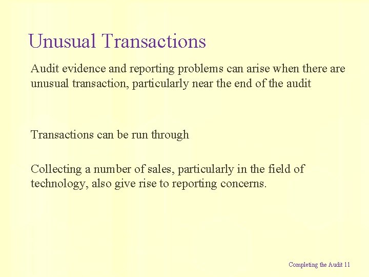 Unusual Transactions Audit evidence and reporting problems can arise when there are unusual transaction,