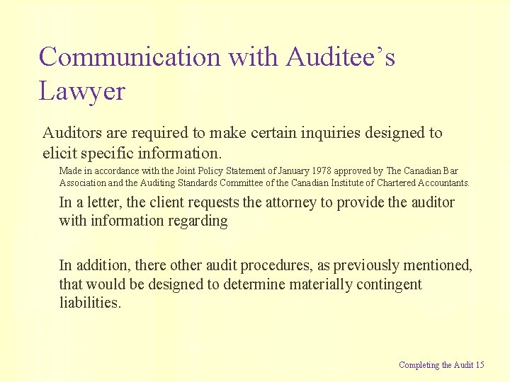 Communication with Auditee’s Lawyer Auditors are required to make certain inquiries designed to elicit
