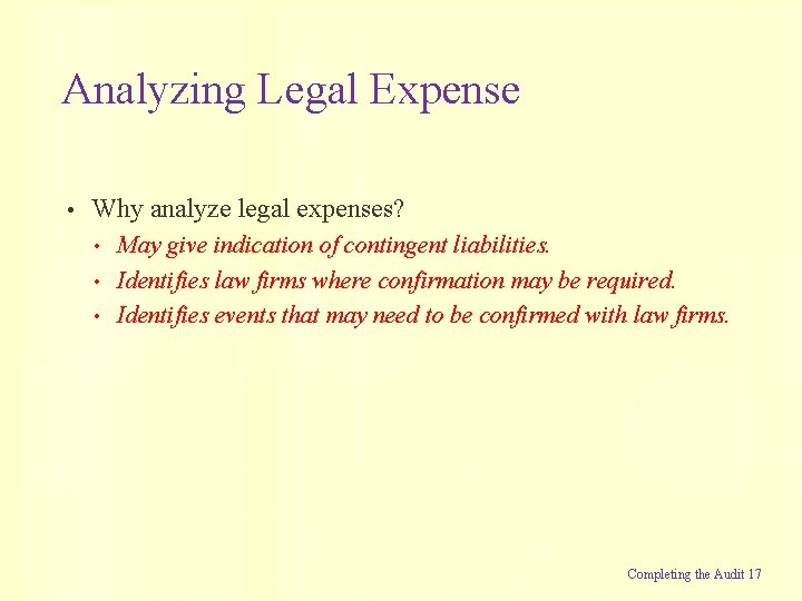 Analyzing Legal Expense • Why analyze legal expenses? • • • May give indication
