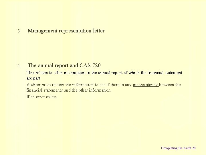 3. Management representation letter 4. The annual report and CAS 720 This relates to