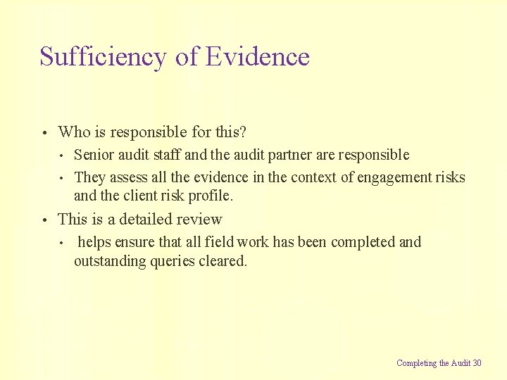 Sufficiency of Evidence • Who is responsible for this? • • • Senior audit