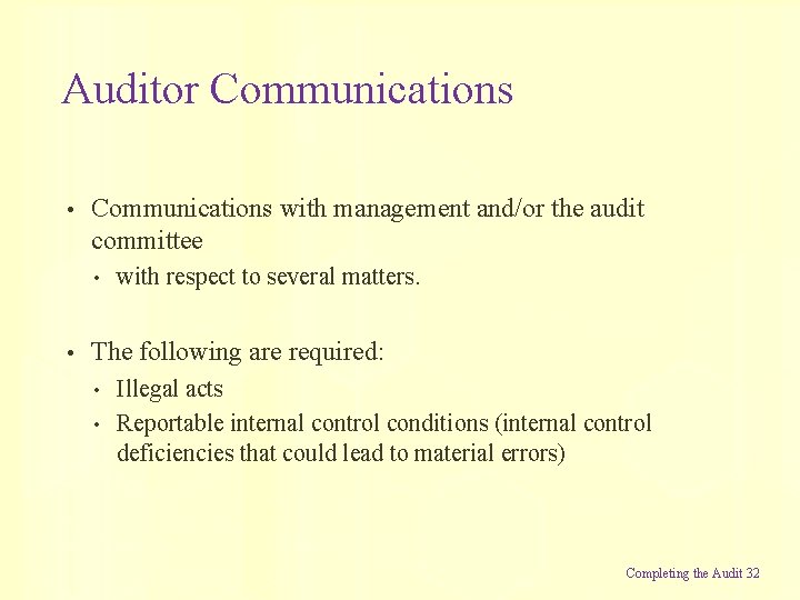 Auditor Communications • Communications with management and/or the audit committee • • with respect