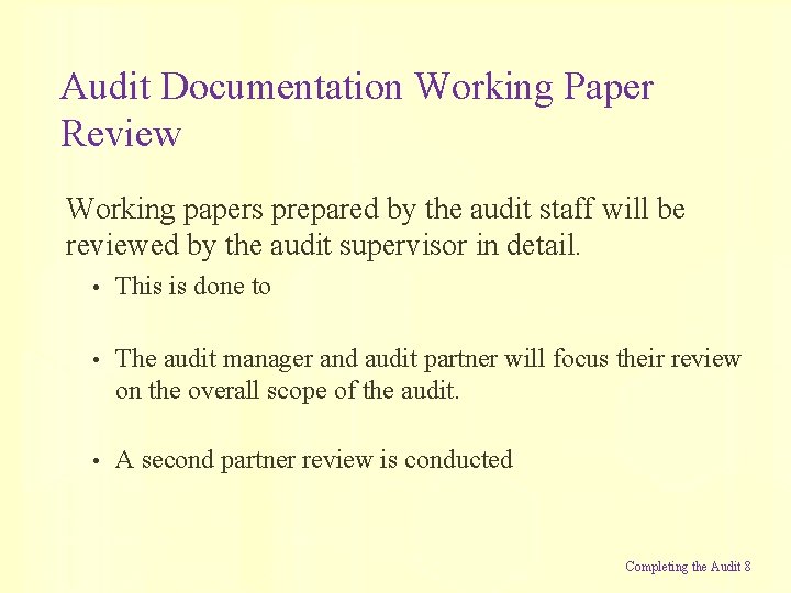 Audit Documentation Working Paper Review Working papers prepared by the audit staff will be