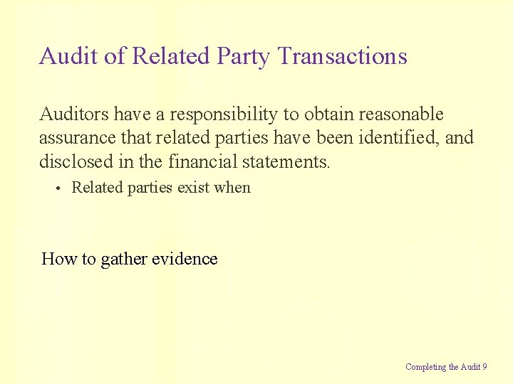 Audit of Related Party Transactions Auditors have a responsibility to obtain reasonable assurance that