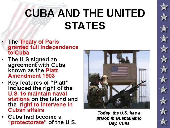 CUBA AND THE UNITED STATES • The Treaty of Paris granted full independence to CUBA AND THE UNITED STATES • The Treaty of Paris granted full independence to