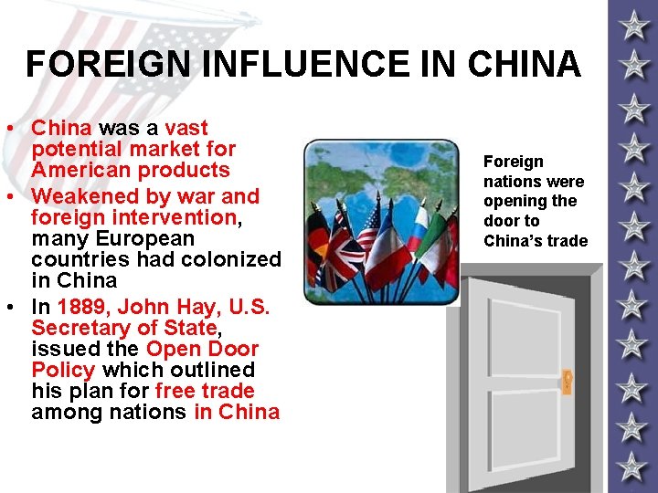 FOREIGN INFLUENCE IN CHINA • China was a vast potential market for American products FOREIGN INFLUENCE IN CHINA • China was a vast potential market for American products