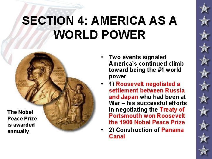 SECTION 4: AMERICA AS A WORLD POWER The Nobel Peace Prize is awarded annually SECTION 4: AMERICA AS A WORLD POWER The Nobel Peace Prize is awarded annually