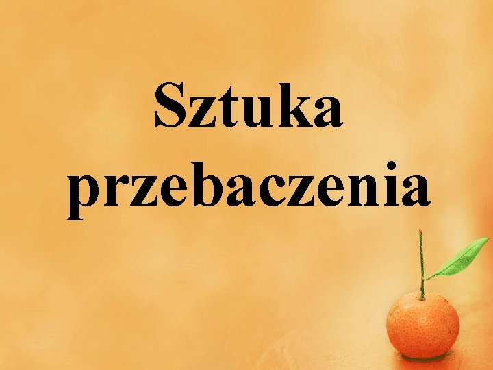 Sztuka przebaczenia 