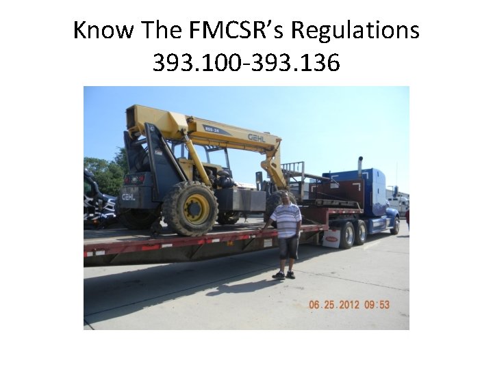 Know The FMCSR’s Regulations 393. 100 -393. 136 