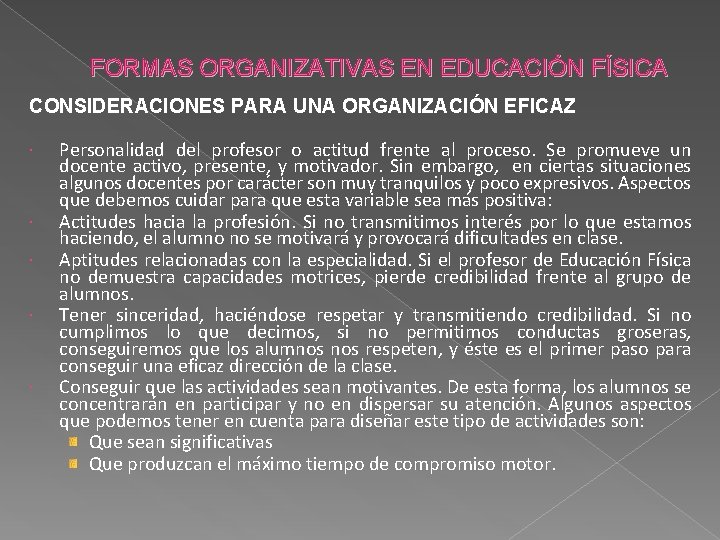 FORMAS ORGANIZATIVAS EN EDUCACIÓN FÍSICA CONSIDERACIONES PARA UNA ORGANIZACIÓN EFICAZ Personalidad del profesor o