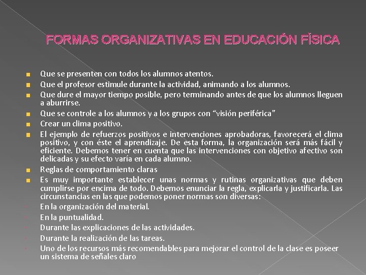 FORMAS ORGANIZATIVAS EN EDUCACIÓN FÍSICA Que se presenten con todos los alumnos atentos. Que