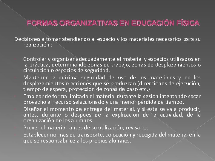 FORMAS ORGANIZATIVAS EN EDUCACIÓN FÍSICA Decisiones a tomar atendiendo al espacio y los materiales