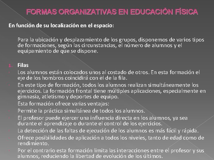 FORMAS ORGANIZATIVAS EN EDUCACIÓN FÍSICA En función de su localización en el espacio: Para