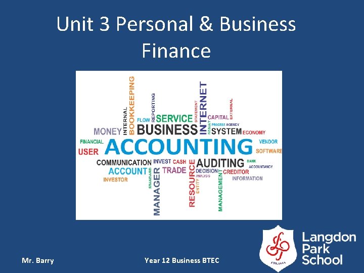 Unit 3 Personal & Business Finance Mr. Barry Year 12 Business BTEC 