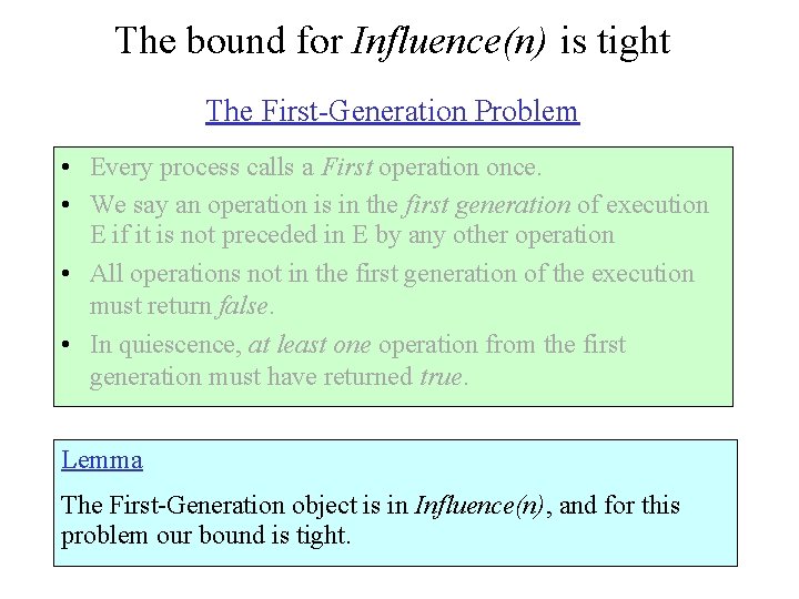 The bound for Influence(n) is tight The First-Generation Problem • Every process calls a