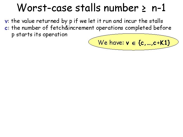 Worst-case stalls number ≥ n-1 v: the value returned by p if we let