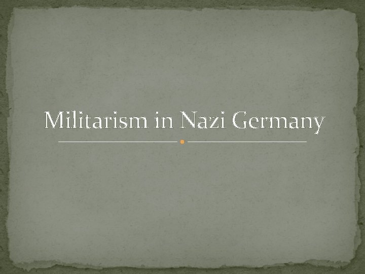 Militarism in Nazi Germany 