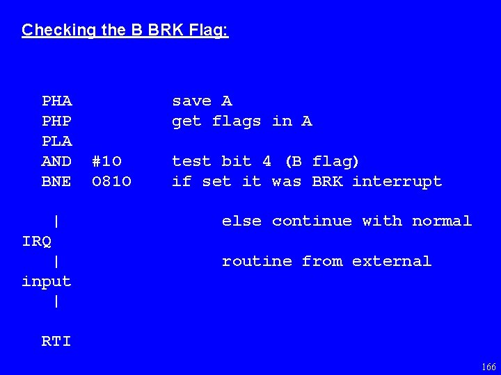 Checking the B BRK Flag: PHA PHP PLA AND BNE | save A get