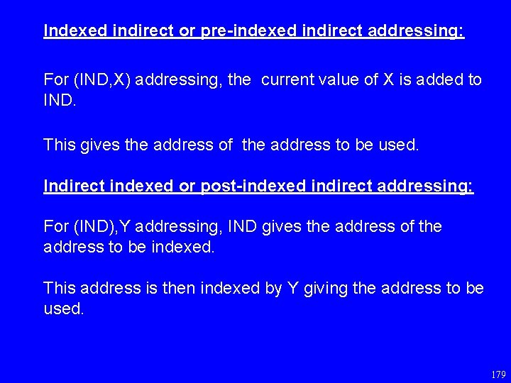 Indexed indirect or pre-indexed indirect addressing: For (IND, X) addressing, the current value of