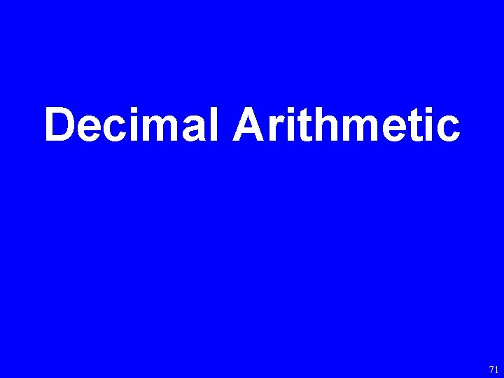 Decimal Arithmetic 71 