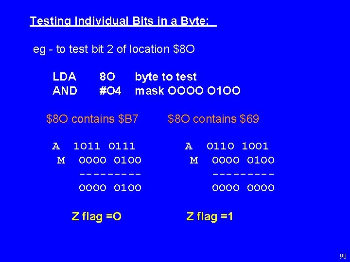 Testing Individual Bits in a Byte: eg - to test bit 2 of location