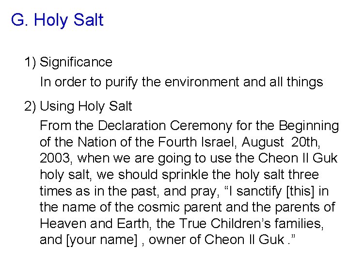 G. Holy Salt 1) Significance In order to purify the environment and all things