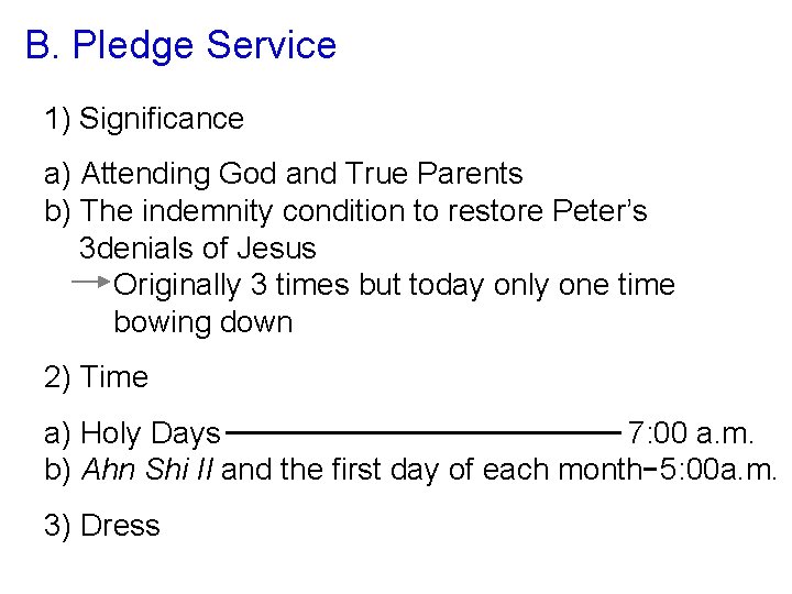 B. Pledge Service 1) Significance a) Attending God and True Parents b) The indemnity