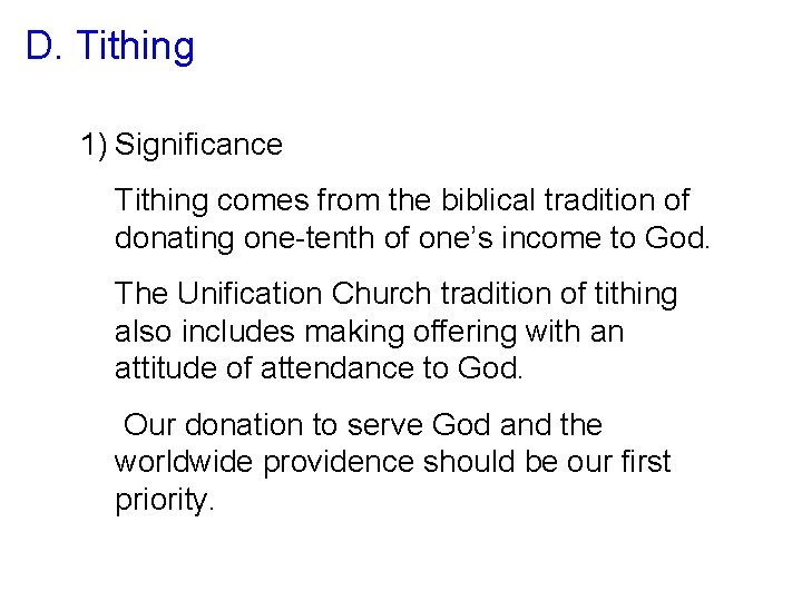 D. Tithing 1) Significance Tithing comes from the biblical tradition of donating one-tenth of