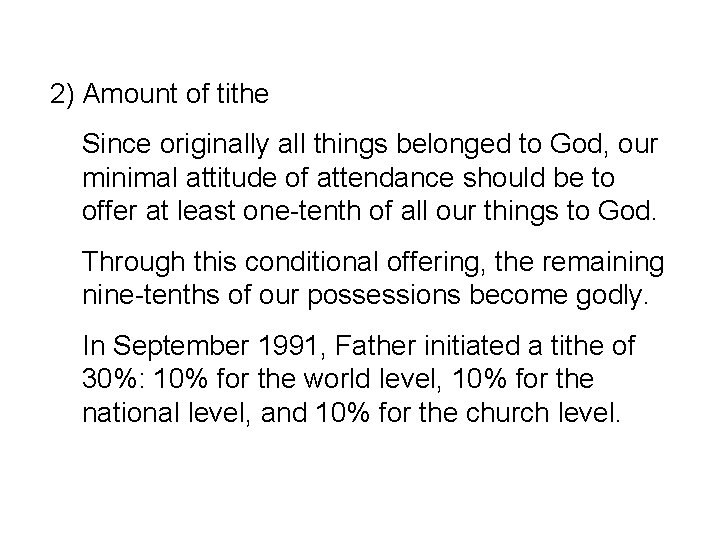 2) Amount of tithe Since originally all things belonged to God, our minimal attitude