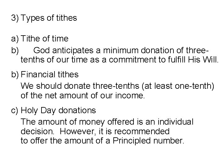 3) Types of tithes a) Tithe of time b) God anticipates a minimum donation