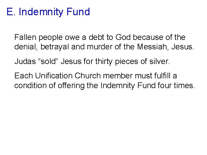 E. Indemnity Fund Fallen people owe a debt to God because of the denial,