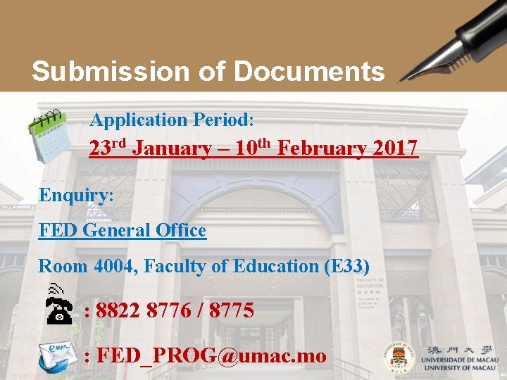 Submission of Documents Application Period: 23 rd January – 10 th February 2017 Enquiry: