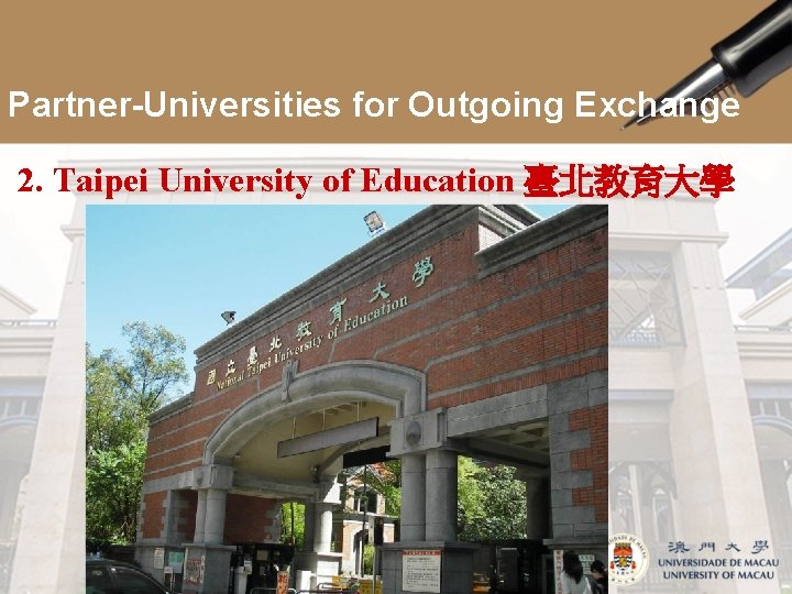 Partner-Universities for Outgoing Exchange 2. Taipei University of Education 臺北教育大學 